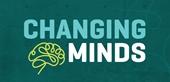 Changing Minds graphic